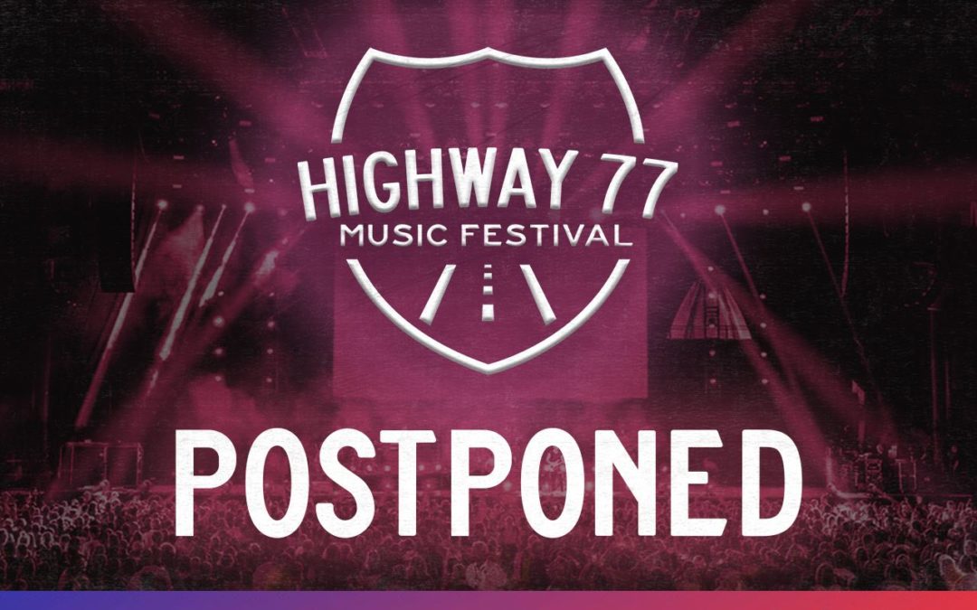 Highway 77 Music Festival postponed due to COVID